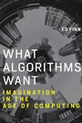 Cover: What Algorithms Want - MIT Press