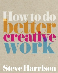 Enlarge image Cover: How to do Better Creative Work - Pearson;Pearson FT Press