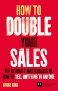Cover: How to Double Your Sales - Financial Times / Prentice Hall;Pearson FT Press
