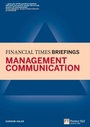 Cover: Management Communication: Financial Times Briefing - Financial Times / Prentice Hall;Pearson FT Press