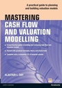 Cover: Mastering Cash Flow and Valuation Modelling in Microsoft Excel - Financial Times / Prentice Hall;Pearson FT Press