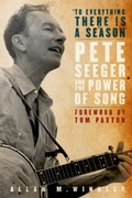 Cover: &quote;To Everything There is a Season&quote;: Pete Seeger and the Power of Song - Oxford University Press