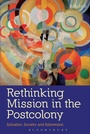 Cover: Rethinking Mission in the Postcolony - T.& T.Clark Ltd