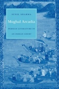 Cover: Mughal Arcadia - Harvard University Press