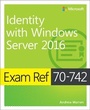 Cover: Exam Ref 70-742 Identity with Windows Server 2016 - Microsoft Press