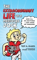 Cover: Extraordinary Life of a Mediocre Jock - Harvest House Publishers