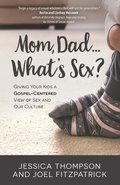 Cover: Mom, Dad...What's Sex? - Harvest House Publishers