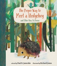Abbildung von: The Proper Way to Meet a Hedgehog and Other How-To Poems - Candlewick Press,U.S.