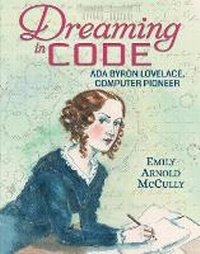 Enlarge image Cover: Dreaming in Code: Ada Byron Lovelace, Computer Pioneer - Candlewick Press,U.S.