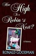 Cover: How High is a Robin's Nest? - Ronald Goodman