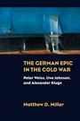 Cover: German Epic in the Cold War - Northwestern University Press
