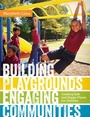 Cover: Building Playgrounds, Engaging Communities - Zando - Hillman Grad Books