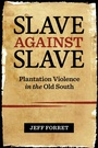 Cover: Slave against Slave - University of Pennsylvania Press, Inc.