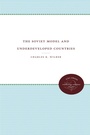 Cover: The Soviet Model and Underdeveloped Countries - The University of North Carolina Press