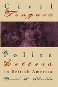 Cover: Civil Tongues and Polite Letters in British America - Omohundro Institute and UNC Press
