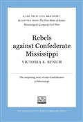 Cover: Rebels Against Confederate Mississippi - The University of North Carolina Press