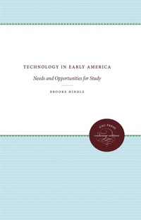 Enlarge image Cover: Technology in Early America - Omohundro Institute and UNC Press