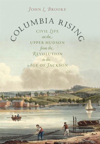 Enlarge image Cover: Columbia Rising - Omohundro Institute and UNC Press