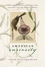 Cover: American Curiosity - Omohundro Institute and UNC Press
