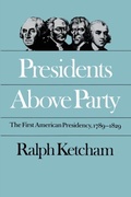Cover: Presidents Above Party - Omohundro Institute and UNC Press