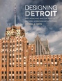 Cover: Designing Detroit - Wayne State University Press