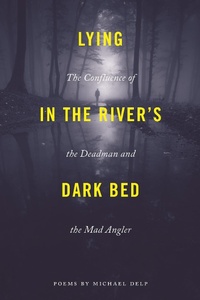 Enlarge image Cover: Lying in the River's Dark Bed - Wayne State University Press