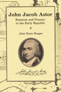 Cover: John Jacob Astor - Wayne State University Press