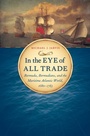 Cover: In the Eye of All Trade - Omohundro Institute and UNC Press