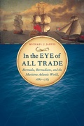 Cover: In the Eye of All Trade - Omohundro Institute and UNC Press