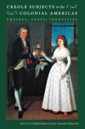 Cover: Creole Subjects in the Colonial Americas - Omohundro Institute and UNC Press
