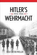 Cover: Hitler's Wehrmacht, 1935-1945 - The University Press of Kentucky