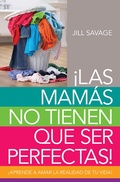 Cover: Las mamas no tienen que ser perfectas - Editorial Portavoz