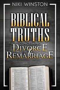 Abbildung von: Biblical Truths Concerning Divorce and Remarriage - Better Life Group