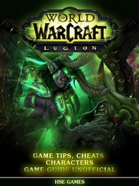 Abbildung von: World of Warcraft Legion Game Tips, Cheats Characters Game Guide Unofficial - HSE Guides