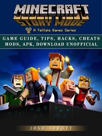 Abbildung von: Minecraft Story Mode Game Guide, Tips, Hacks, Cheats Mods, Apk, Download Unofficial - HSE Guides