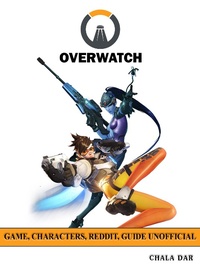 Abbildung von: Overwatch Game, Characters, Reddit, Guide Unofficial - HSE Guides