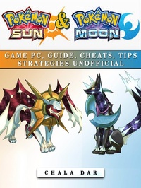 Abbildung von: Pokemon Sun & Pokemon Moon Game Pc, Guide, Cheats, Tips Strategies Unofficial - HSE Guides