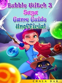 Abbildung von: Bubble Witch 3 Saga Game Guide Unofficial - HSE Guides