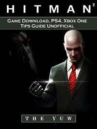 Abbildung von: Hitman 2 Game Download, PS4, Xbox One, Tips, Guide Unofficial - HSE Guides