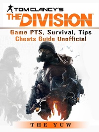 Abbildung von: Tom Clancys the Division Game PTS, Survival, Tips Cheats Guide Unofficial - HSE Guides