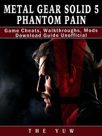 Abbildung von: Metal Gear Solid 5 Phantom Pain Game Cheats, Walkthroughs, Mods Download Guide Unofficial - HSE Guides