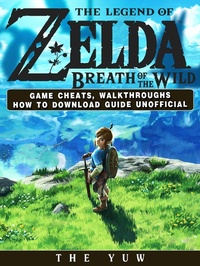 Abbildung von: Legend of Zelda Breath of the Wild Game Cheats, Walkthroughs How to Download Guide Unofficial - HSE Guides