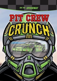 Enlarge image Cover: Pit Crew Crunch - Raintree Publishers
