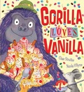 Cover: Gorilla Loves Vanilla - Scholastic Picture Books