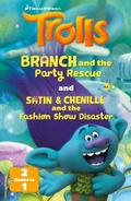 Cover: Trolls: Trolls: Branch and the Party Rescue / Satin & Chenille and the Fashion Show Disaster - Scholastic