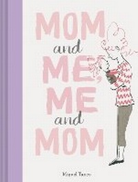 Enlarge image Cover: Mom and Me, Me and Mom - Chronicle Books