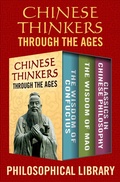 Cover: Chinese Thinkers Through the Ages - Philosophical Library/Open Road