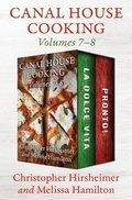 Cover: Canal House Cooking Volumes 7-8 - Canal House