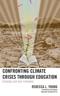 Enlarge image Cover: Confronting Climate Crises through Education - Lexington Books