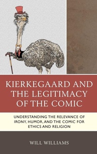 Enlarge image Cover: Kierkegaard and the Legitimacy of the Comic - Lexington Books